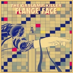 The Gaslamp Killer - Flangeface