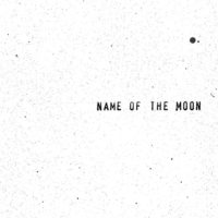 Name Of The Moon