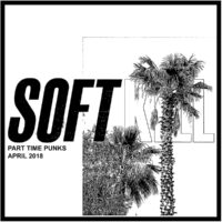 Soft Kill – Part Time Punks
